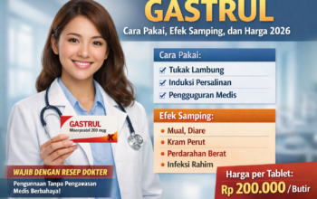 Gastrul: Cara Pakai, Efek Samping, dan Harga 2026